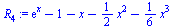 `+`(exp(x), `-`(1), `-`(x), `-`(`*`(`/`(1, 2), `*`(`^`(x, 2)))), `-`(`*`(`/`(1, 6), `*`(`^`(x, 3)))))