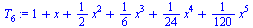 `+`(1, x, `*`(`/`(1, 2), `*`(`^`(x, 2))), `*`(`/`(1, 6), `*`(`^`(x, 3))), `*`(`/`(1, 24), `*`(`^`(x, 4))), `*`(`/`(1, 120), `*`(`^`(x, 5))))